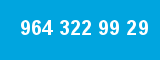 964 322 99 29